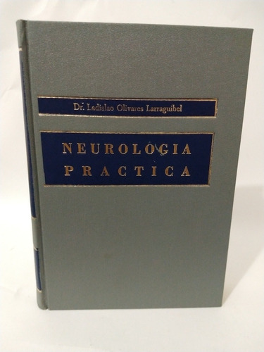 Neurología Práctica Dr Ladislao Olivares Larraguibel 