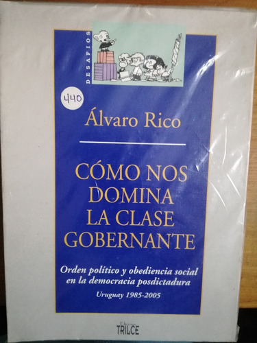 Cómo Nos Domina La Clase Gobernante - Álvaro Rico
