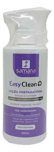 Easy Clean+ Loção Preparatória 500ml Samana Momento de aplicação Dia/Noite Tipo de pele Todo tipo de pele