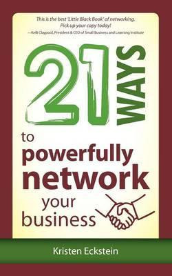 Libro 21 Ways To Powerfully Network Your Business - Krist...