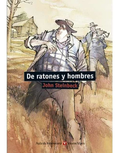De Ratones Y Hombres / John Steinbeck