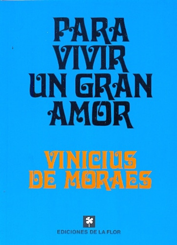 Para Vivir Un Gran Amor - De Moraes, Vinicius