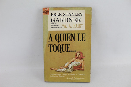 L5250 Erle Stanley Gardner -- A Quien Le Toque...