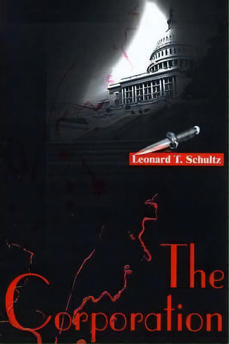 The Corporation, De Leonard T Schultz. Editorial Writers Club Press, Tapa Blanda En Inglés