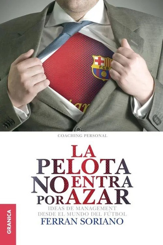 Libro - La Pelota No Entra Por Azar - Ferran Soriano