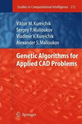 Genetic Algorithms For Applied Cad Problems, De Viktor M. Kureichik. Editorial Springer Verlag Berlin Heidelberg Gmbh Co Kg, Tapa Blanda En Inglés