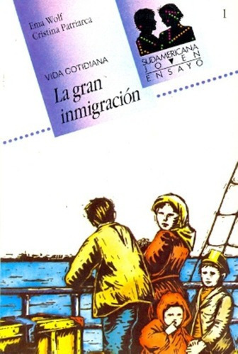 La Gran Inmigracion - Wolf, Ema, de Wolf, Ema. Editorial Sudamericana en español
