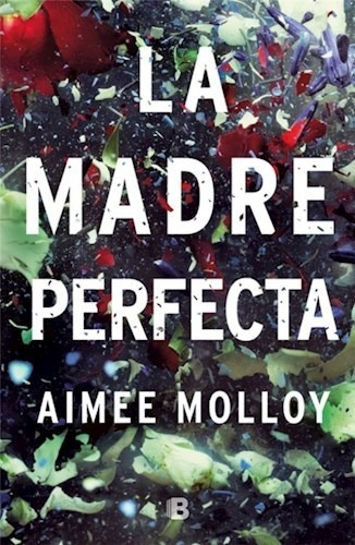 La Madre Perfecta - Malloy, Aimee