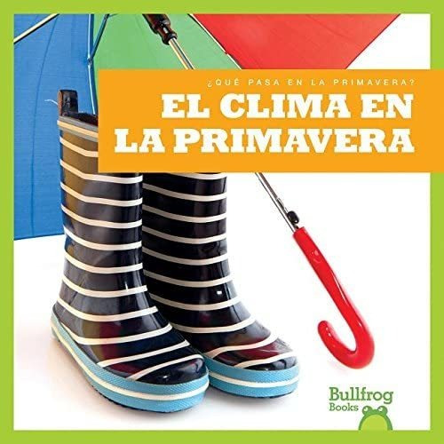 Libro: El Clima En La Primavera (weather In Spring) (bullfro