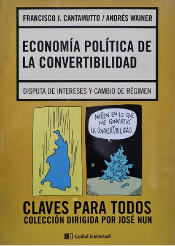 Libro - Economía Política De Convertibilidad Andrés Wainer