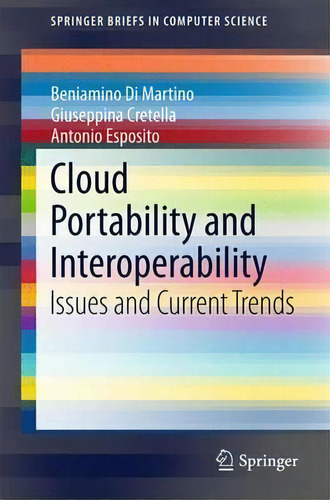 Cloud Portability And Interoperability : Issues And Current Trends, De Beniamino Di Martino. Editorial Springer International Publishing Ag, Tapa Blanda En Inglés