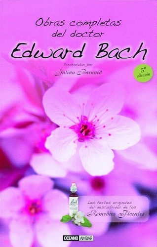 ** Flores De Bach ** Obras Completas Del Dr Edward Bach