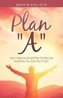 Libro Plan A : How I Got On God's Plan For My Life And Ho...