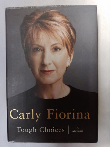Tough Choices A Memoir / Fiorina, Carly
