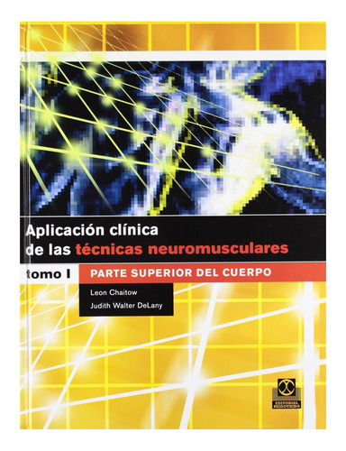 Libro: Aplicacion Clinica De Las Tecnicas Neuromusculares