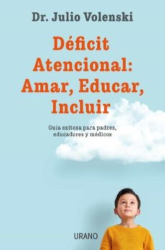 Déficit Atencional: Amar, Educar, Incluir. /234