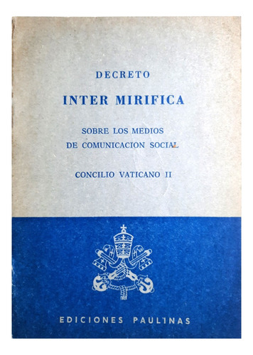 Decreto Inter Mirifica  - Concilio Vaticano Ii ( Religión )