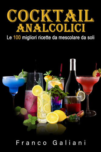 Libro: Cocktails Analcolici: Le 100 Migliori Ricette Da Mesc
