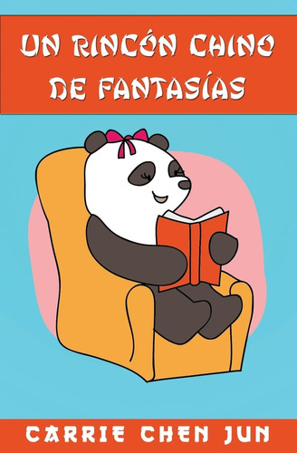 Libro: Un Rincón Chino De Fantasias (panda Talk) (volumen 1)