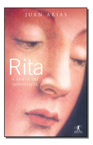 Libro Rita A Santa Do Impossivel De Arias Juan Objetiva