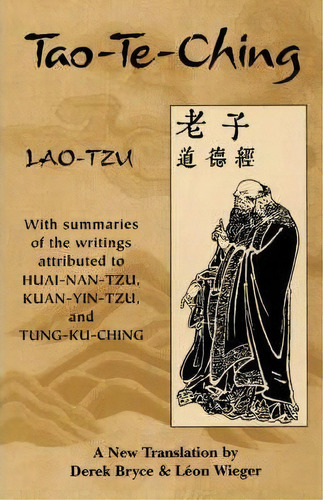 Tao Te Ching : With Summaries Of The Writings Attributed To Huai-nan-tzu, Kuan-yin-tzu And Tung-k..., De Derek Bryce. Editorial Red Wheel/weiser, Tapa Blanda En Inglés