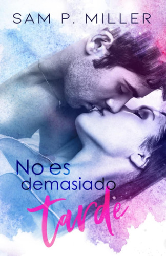 Libro: No Es Demasiado Tarde (spanish Edition)