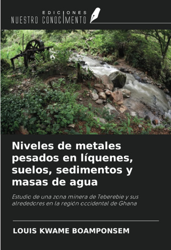 Niveles De Metales Pesados En Líquenes, Suelos, Sedimentos Y