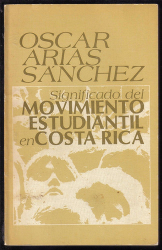 Movimiento Estudiantil En Costa Rica, De Oscar Arias Sánchez