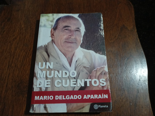 Libro  Un Mundo De Cuentos  De Mario Delgado Aparain