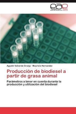 Produccion De Biodiesel A Partir De Grasa Animal - Mauric...