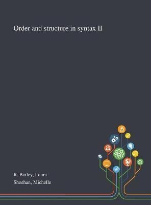 Libro Order And Structure In Syntax Ii - Laura R Bailey