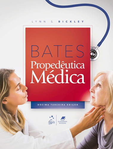 Bates - Propedêutica Médica, de Bickley, Lynn S.. Editora Guanabara Koogan Ltda., capa mole em português, 2022