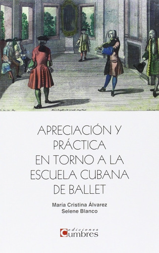 Apreciación Y Práctica En Torno A La Escuela Cubana De Balle