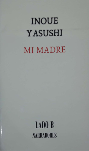 Mi Madre Inoue Yasushi Lado B Narradores Nuevo *