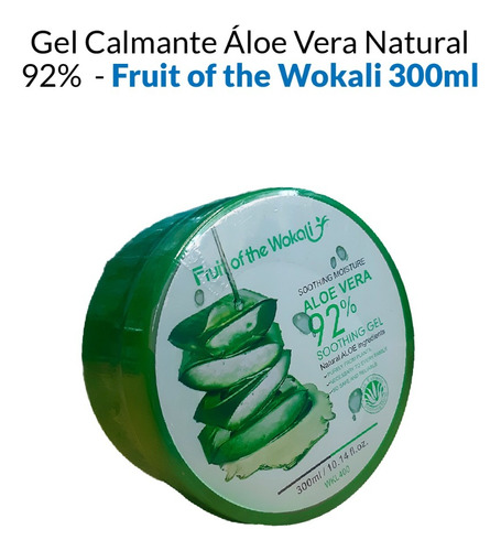 Gel Calmante Áloe Vera Natural 92% Fruit Of The Wokali 300ml