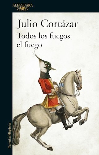 Todos Los Fuegos El Fuego - Julio Cortazar - Alfaguara Libro