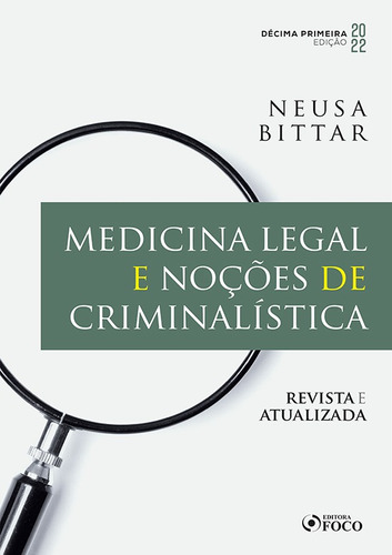 Medicina Legal e Noções de Criminalística - 11ª Ed - 2022, de Bittar, Neusa. Editora Foco Jurídico Ltda, capa mole em português, 2022