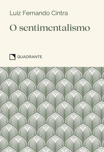 Livro O Sentimentalismo, De Cintra, Luiz Fernando. Editorial Quadrante Editora, Capa Mole, Edição 3 Em Português, 2023