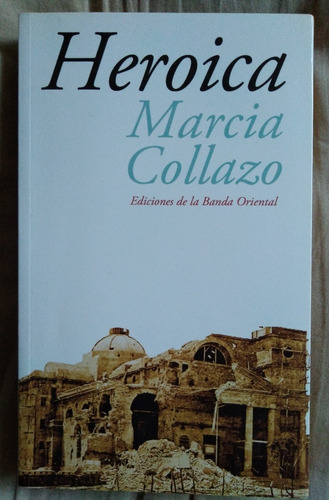 Heroica Marcia Collazo 2019 Sitio Paysandu Novela Histórica