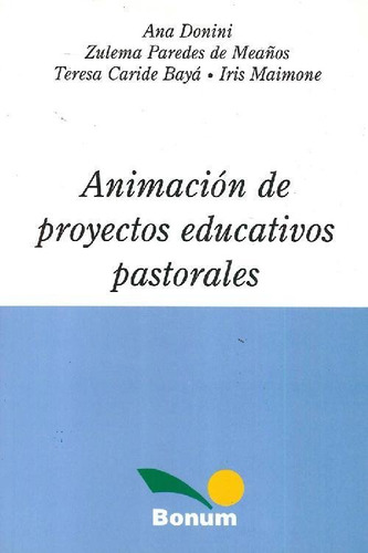 Libro Animacion De Proyectos Educativos Pastorales De Ana Do