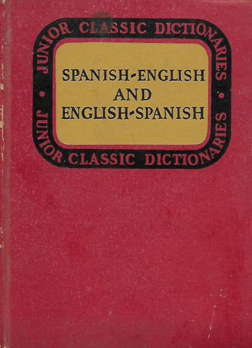 Junior Classic Spanish Dictionary- Spanish- English- Spanish