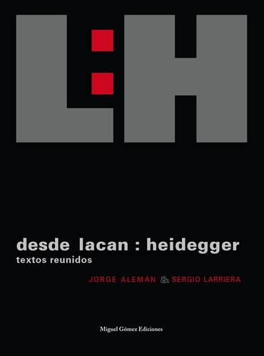 Desde Lacan: Heidegger, De Jorge Alemán