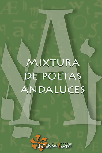 Mixtura De Poetas Andaluces, De Es, Vários. Editorial Independiente, Tapa Blanda En Español