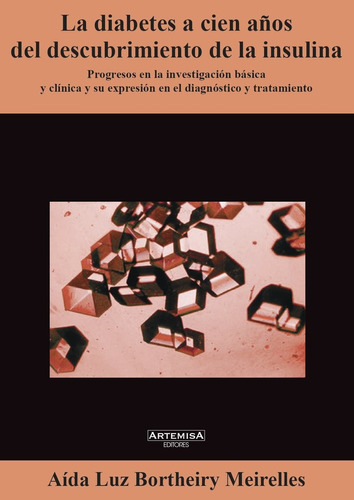 La Diabetes A Cien Años Del Descubrimiento De La Insulina - 