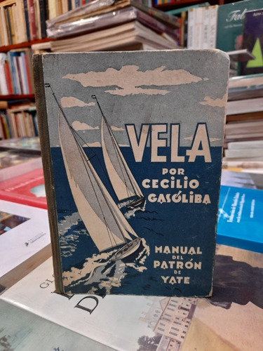Vela Manual Del Patrón De Yate / Gasóliba /  Edita Sintes