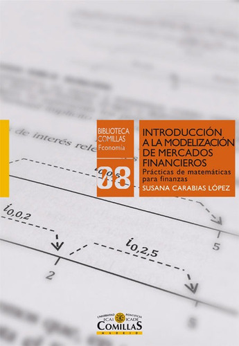 Introducciãâ³n A La Modelizaciãâ³n De Mercados Financieros, De Carabias López, Susana. Editorial Universidad Pontificia Comillas (publicaciones), Tapa Blanda En Español