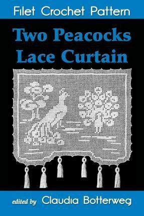 Libro Two Peacocks Lace Curtain Filet Crochet Pattern - C...