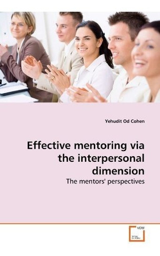 Effective Mentoring Via The Interpersonal Dimension : Yehud