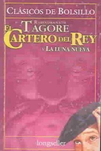 Cartero Del Rey Y La Luna Nueva, De Tagore, Rabindranath. Editorial Longseller, Tapa Tapa Blanda En Español