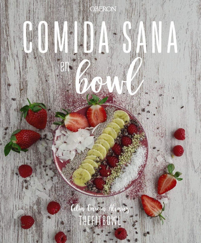 Comida Sana En Bowl, De Celia García Álvarez. Editorial Anaya, Tapa Blanda En Español, 2020